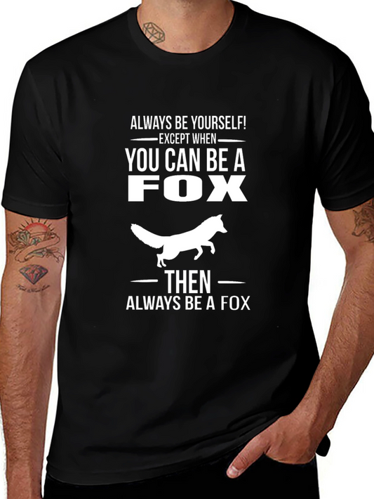 Always Be Yourself Fox T-Shirt