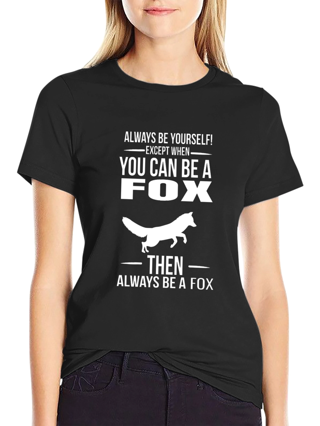 Always Be Yourself Fox T-Shirt