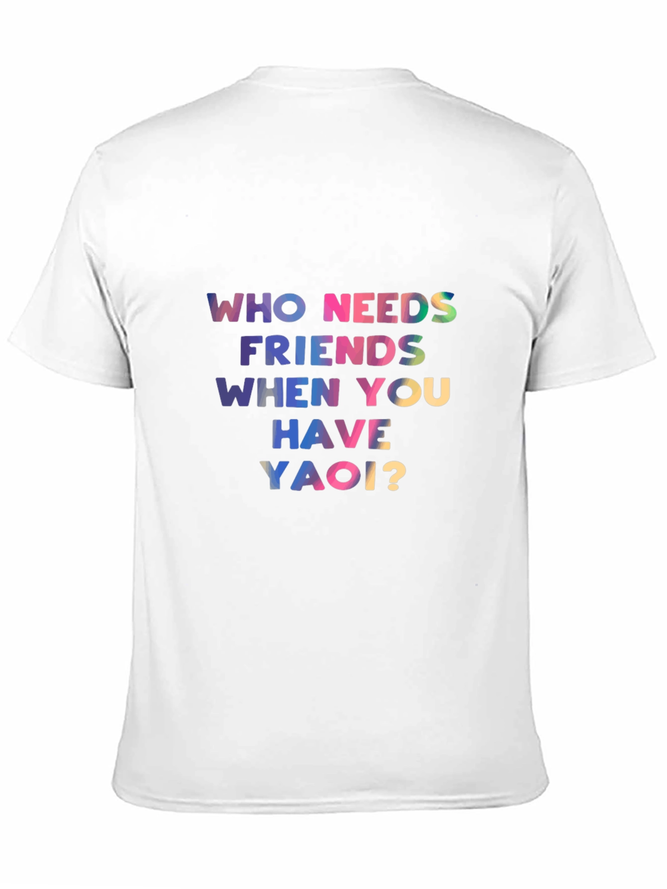Who Needs Friends Yaoi? Black T-Shirt