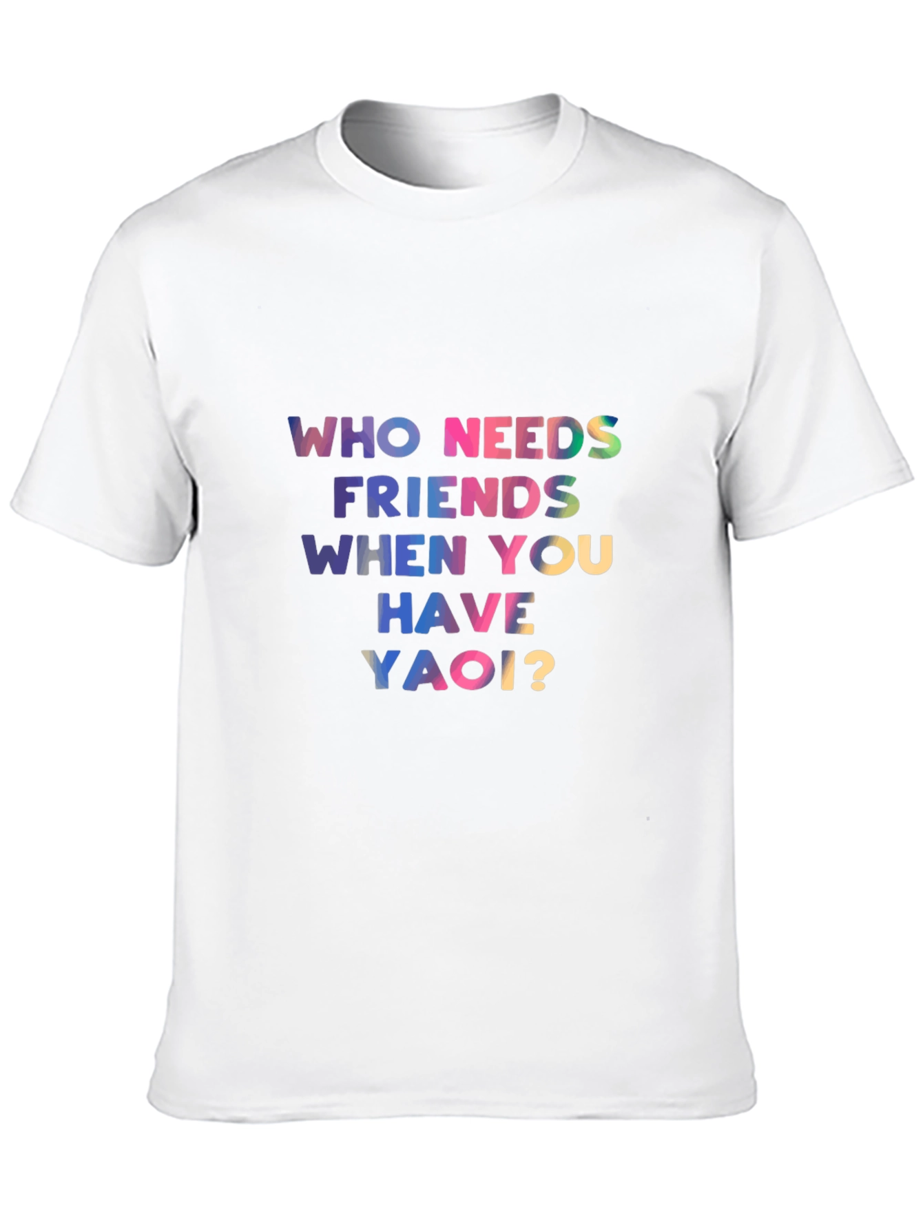 Who Needs Friends Yaoi? Black T-Shirt