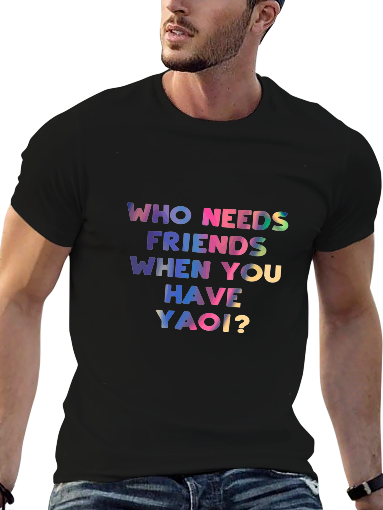 Who Needs Friends Yaoi? Black T-Shirt