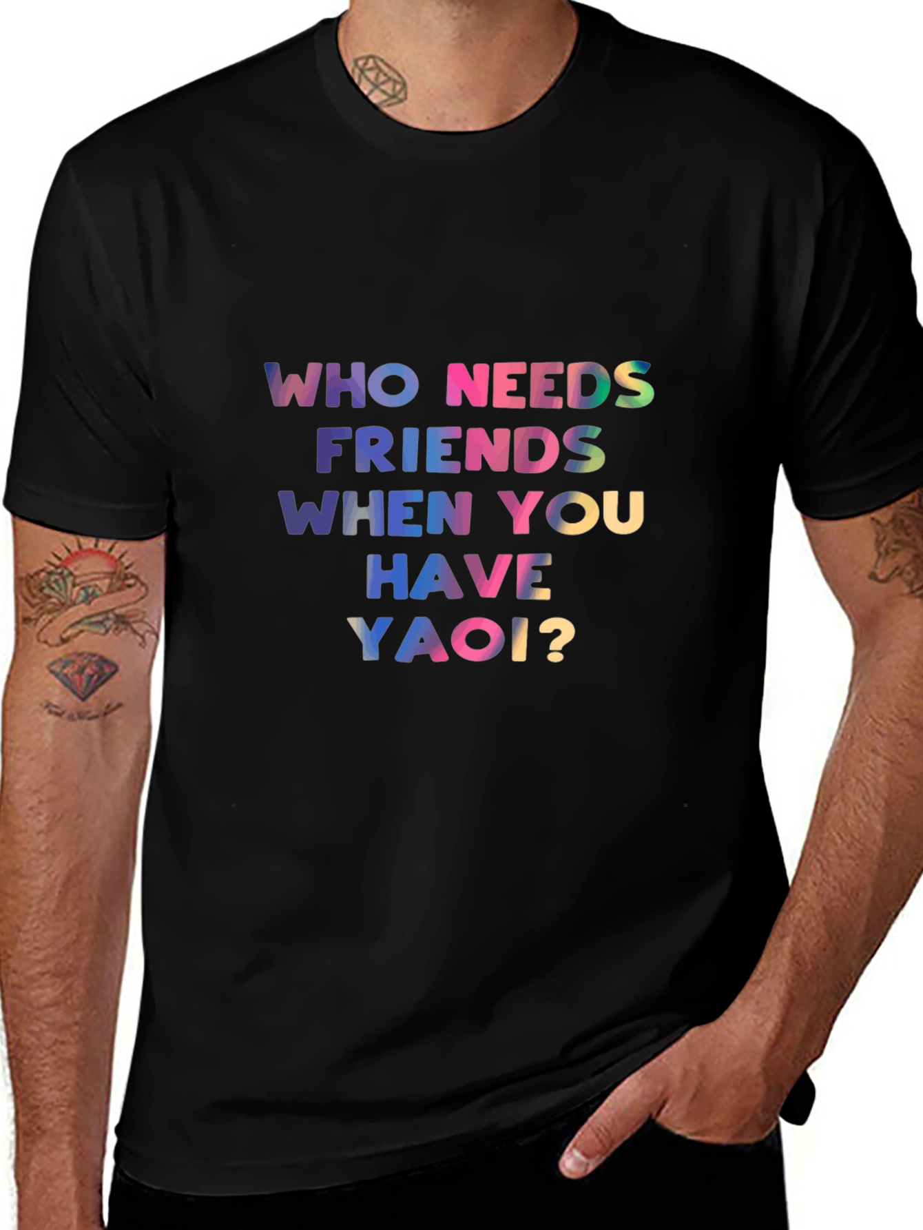 Who Needs Friends Yaoi? Black T-Shirt