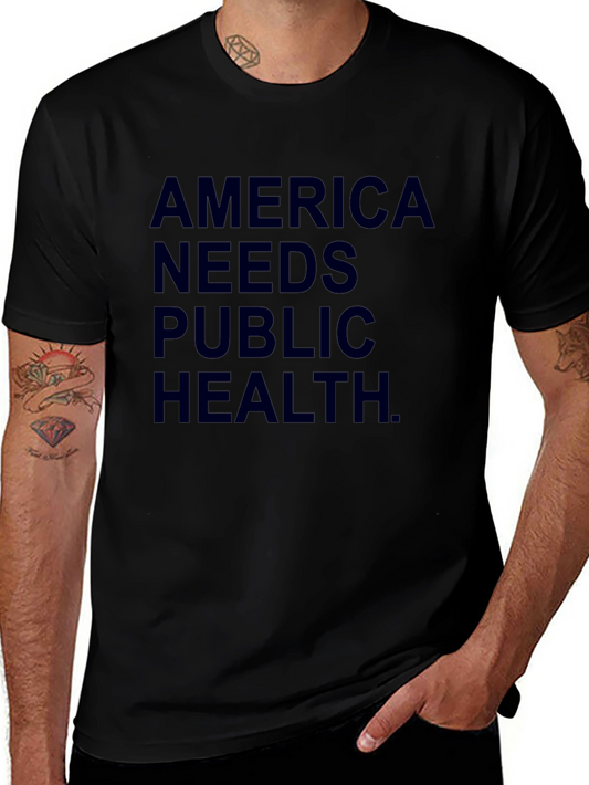 America Needs Public Health T-Shirt