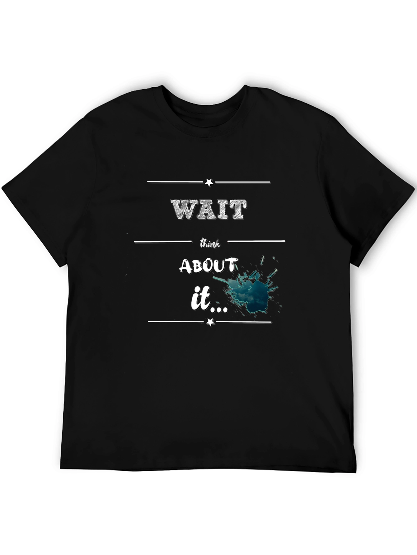 Wait Think About It Black Graphic Tee