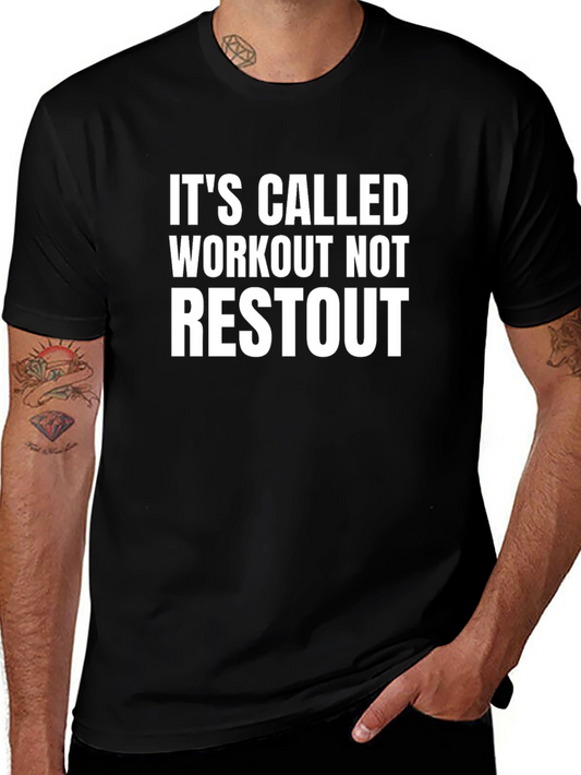 Workout Motivation Tee - Its Called Workout Not Restout