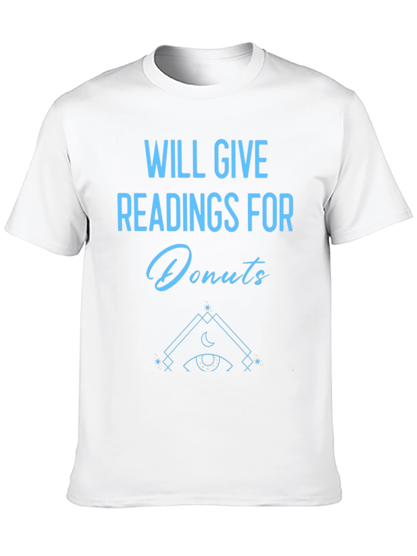 Will Give Readings For Donuts T-Shirt