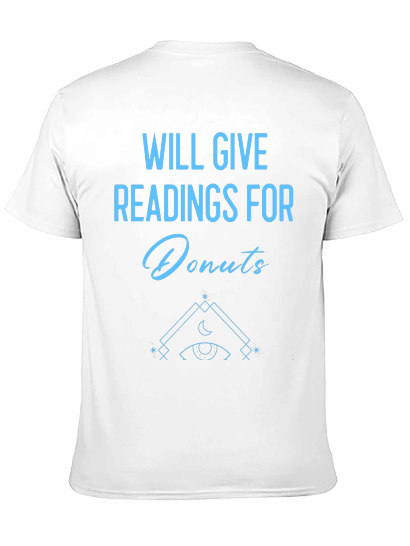 Will Give Readings For Donuts T-Shirt