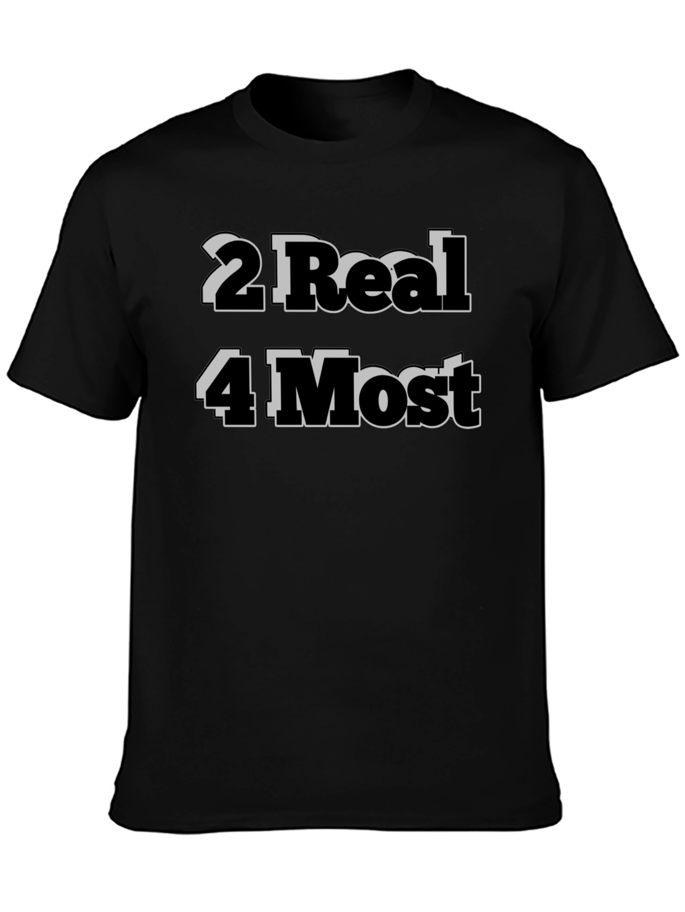 2 Real 4 Most Graphic Tee - Black