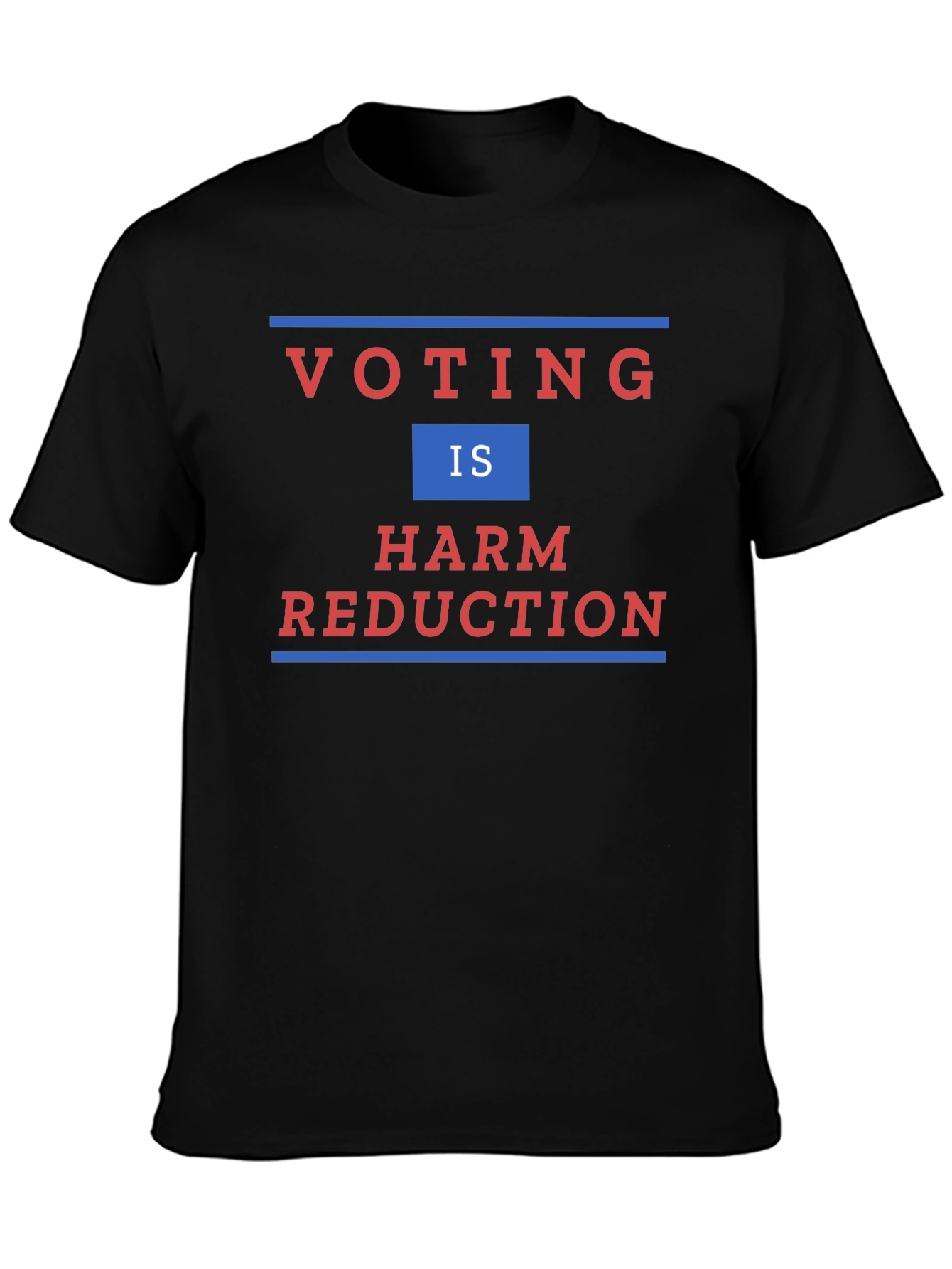 Voting is Harm Reduction T-Shirt