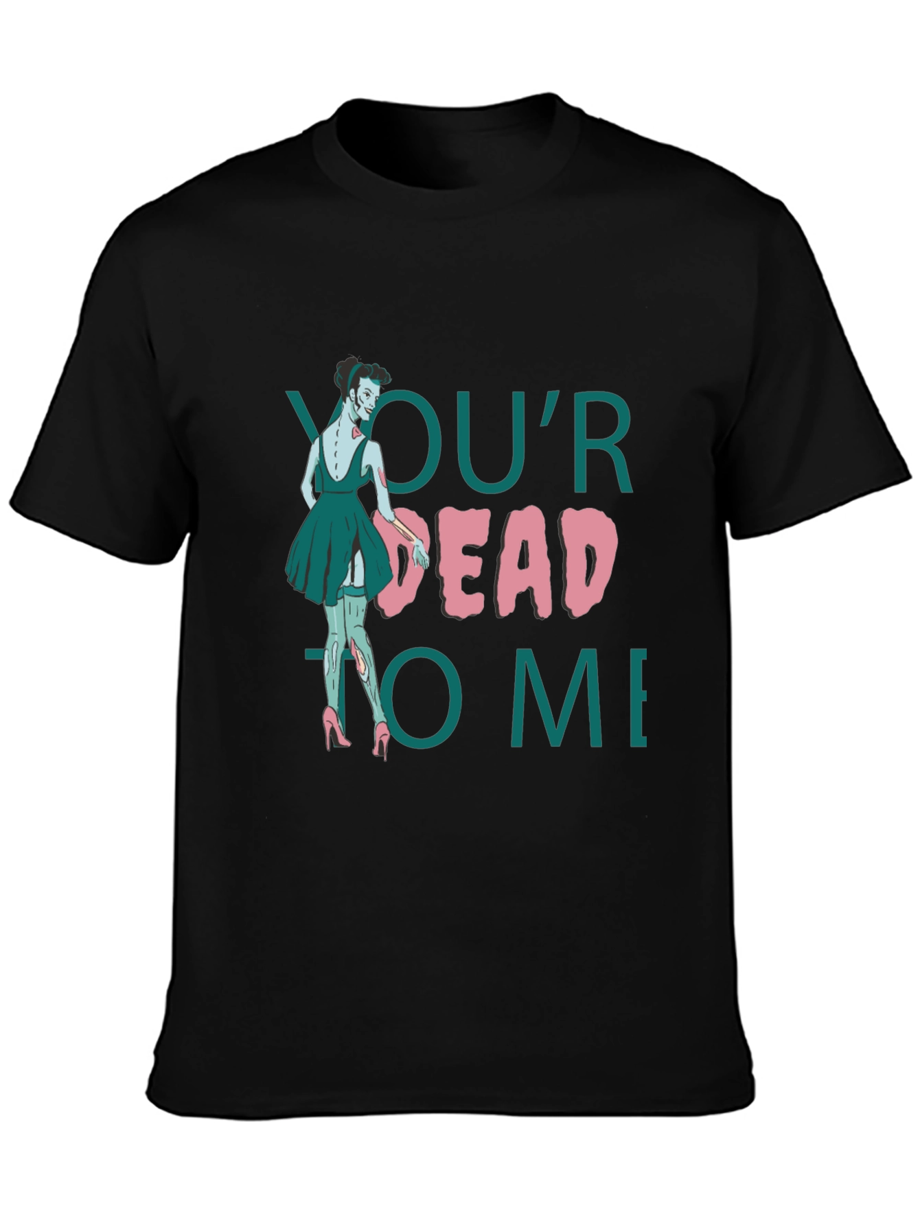 Youre Dead to Me Zombie T-Shirt