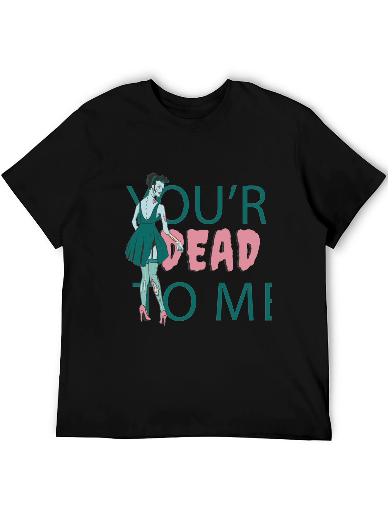 Youre Dead to Me Zombie T-Shirt