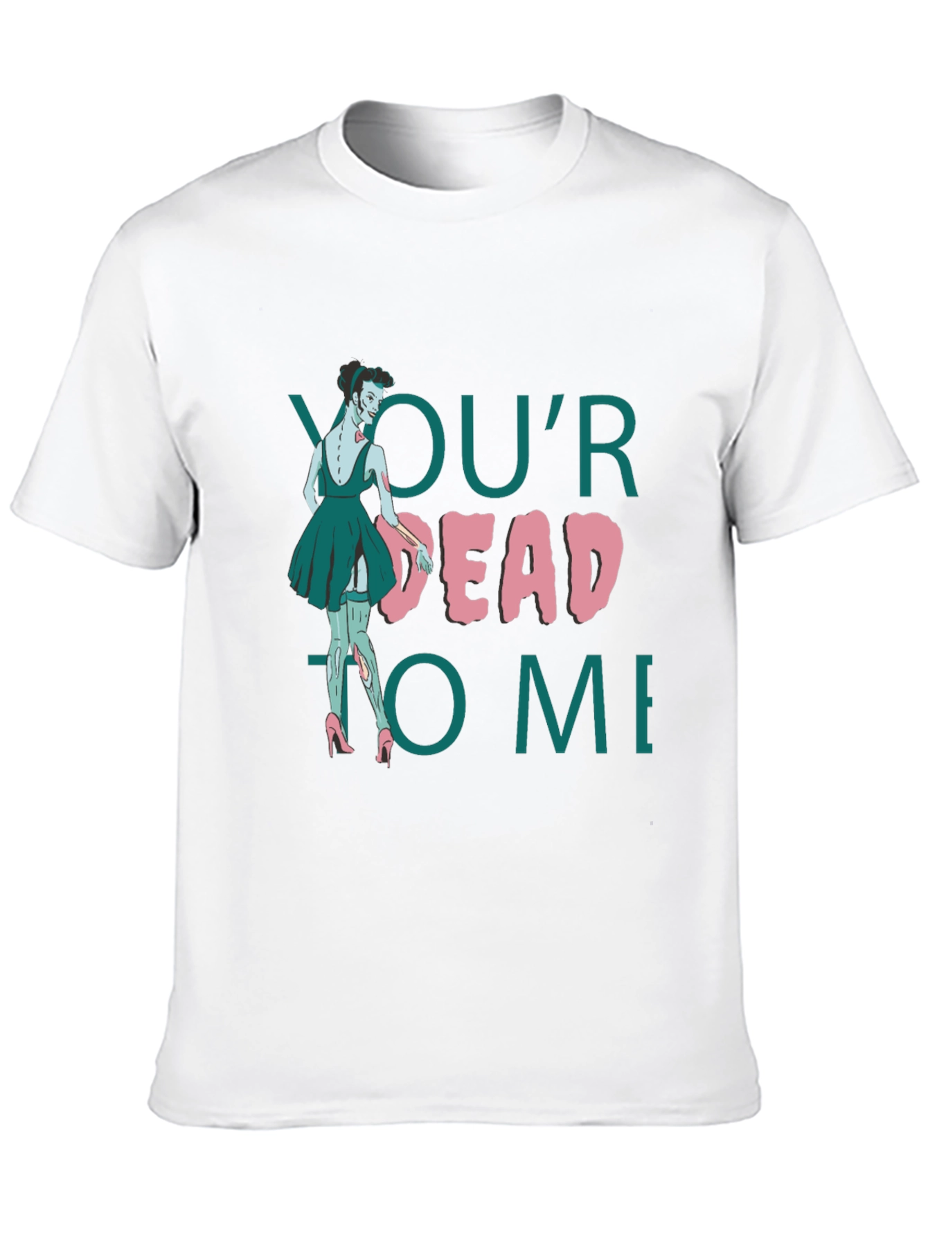 Youre Dead to Me Zombie T-Shirt