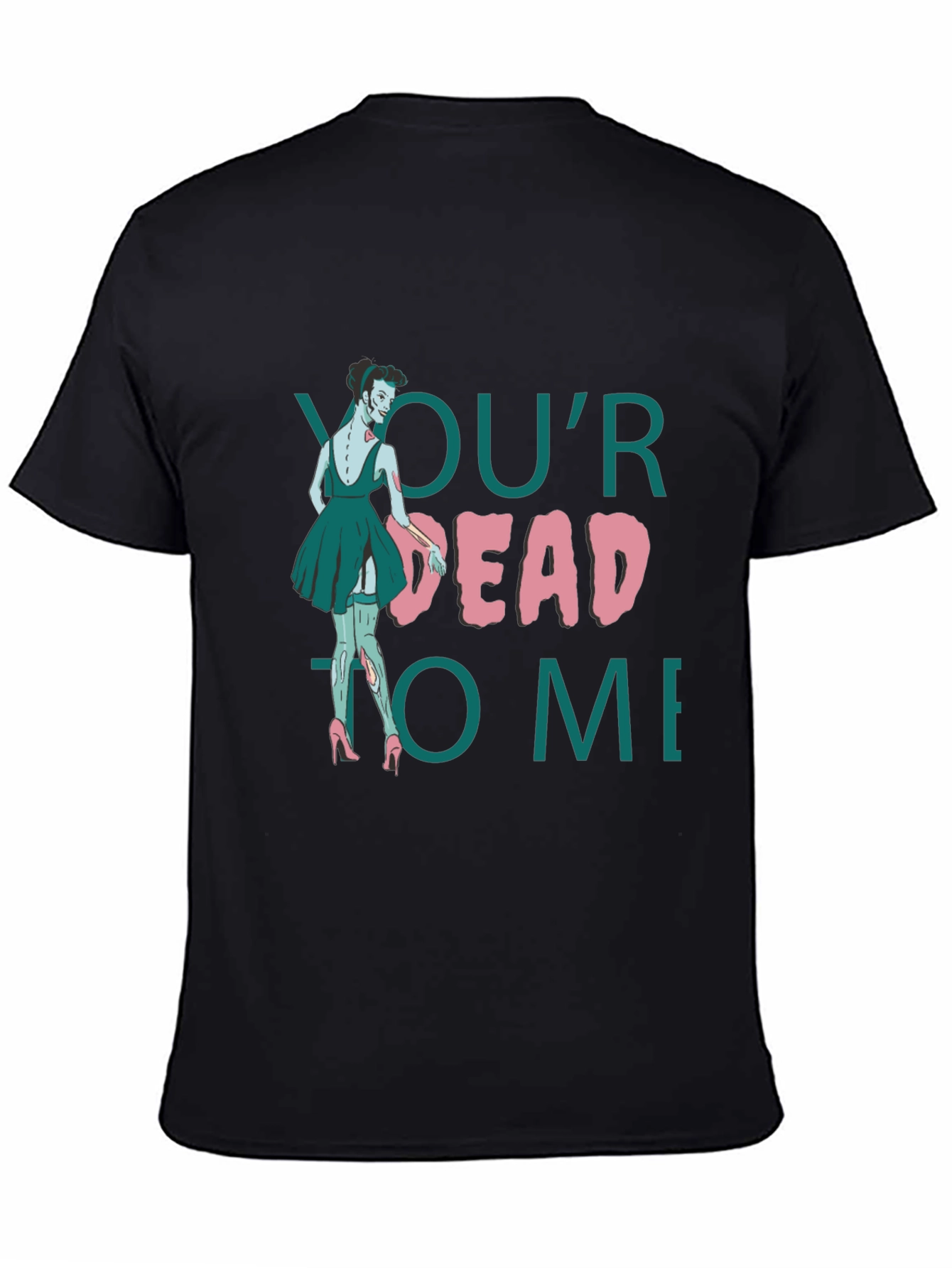 Youre Dead to Me Zombie T-Shirt