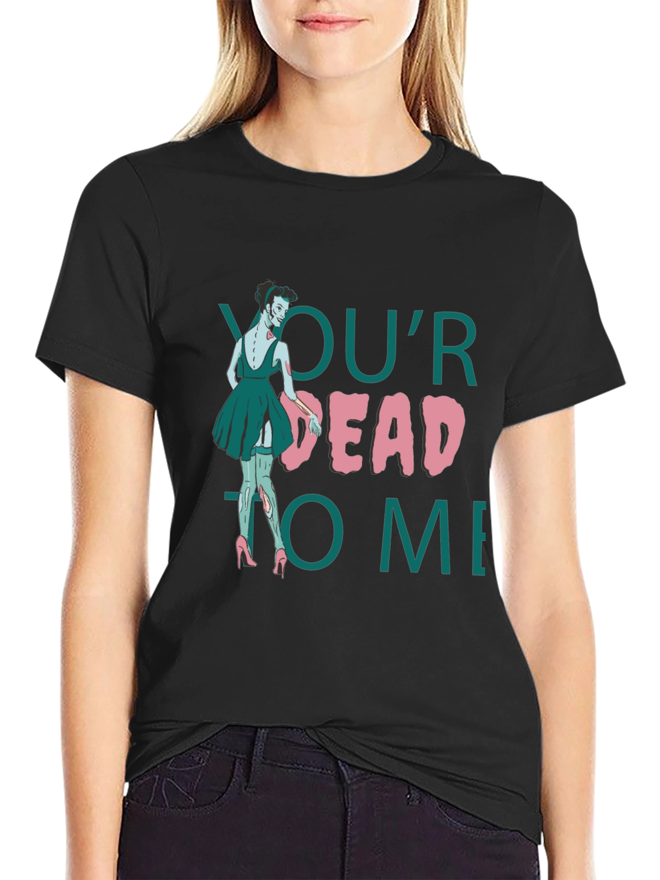 Youre Dead to Me Zombie T-Shirt