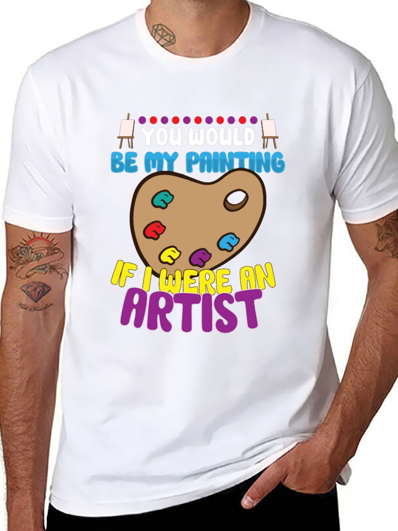 You Would Be My Painting Artist Graphic T-Shirt