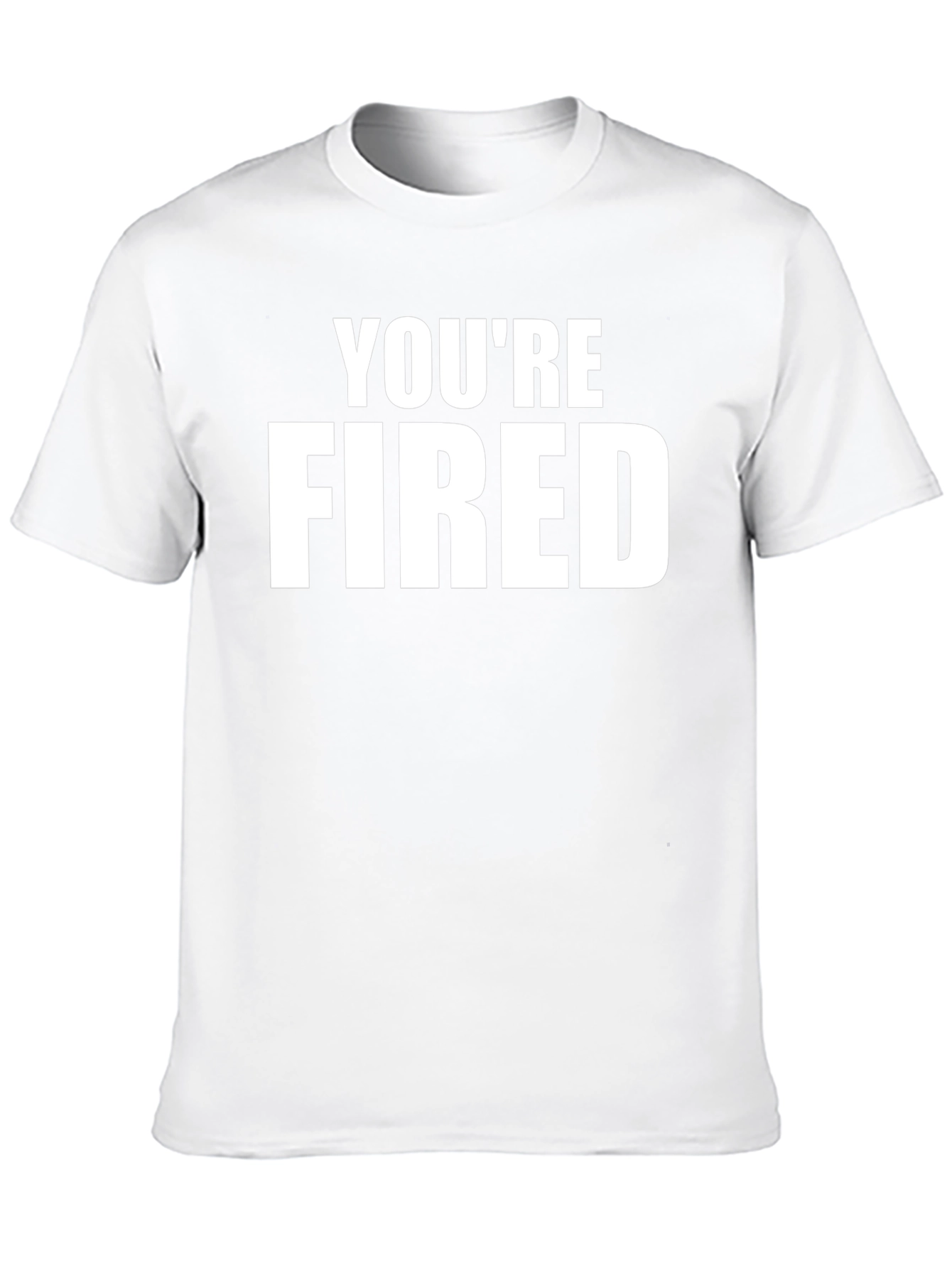 Youre Fired Graphic Tee - Black Crew Neck T-Shirt