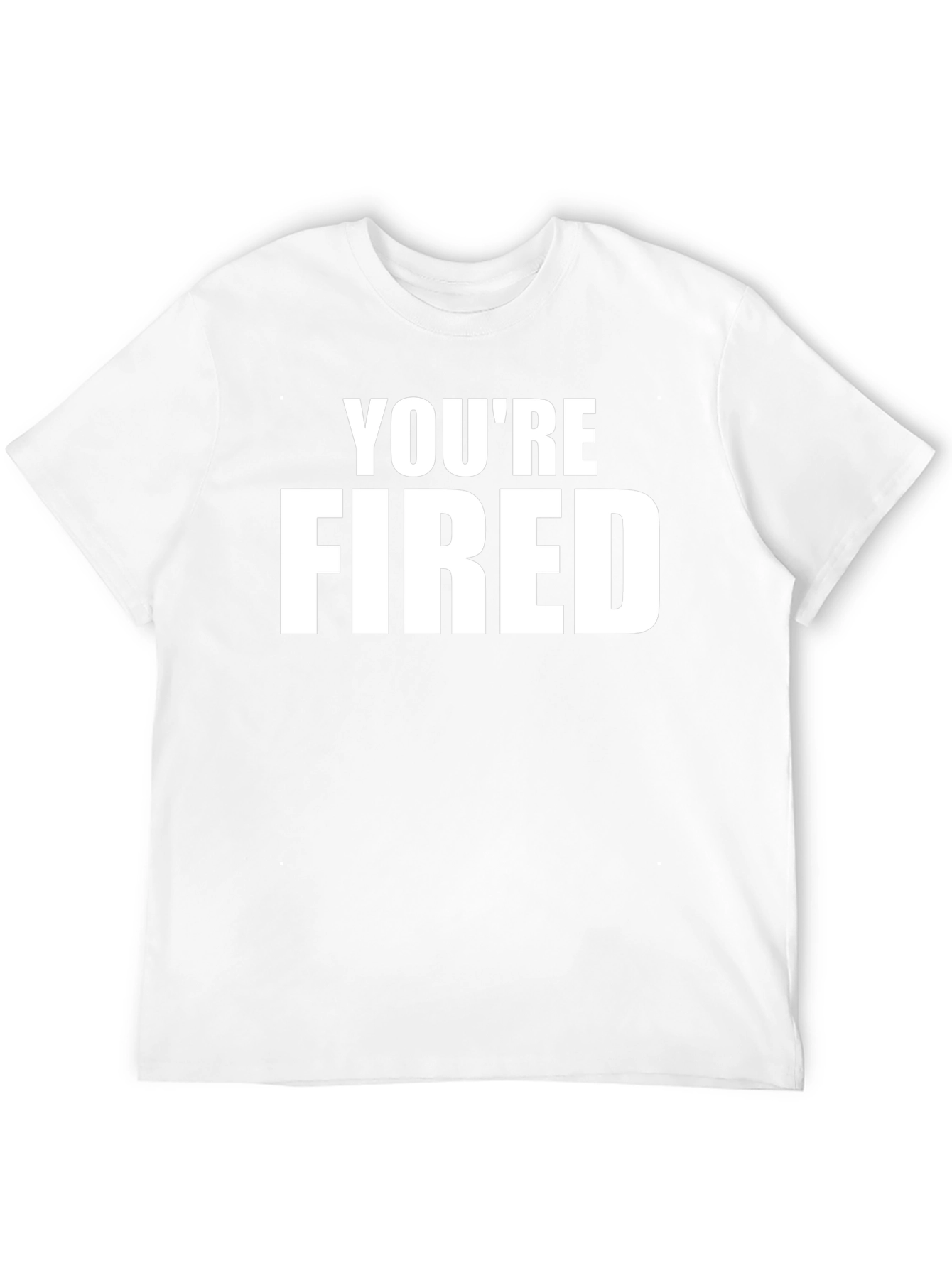 Youre Fired Graphic Tee - Black Crew Neck T-Shirt