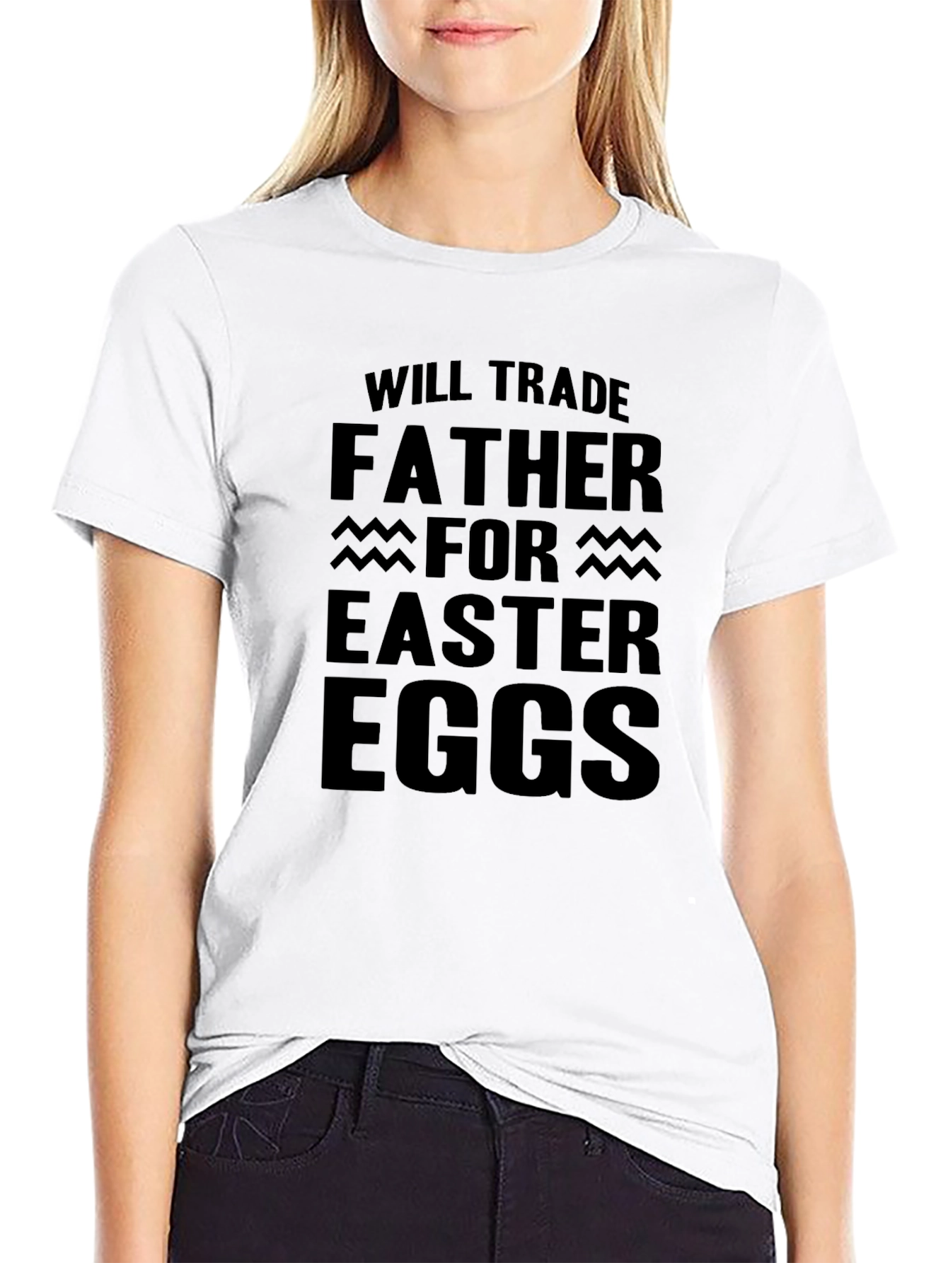 Will Trade Father for Easter Eggs Black T-Shirt