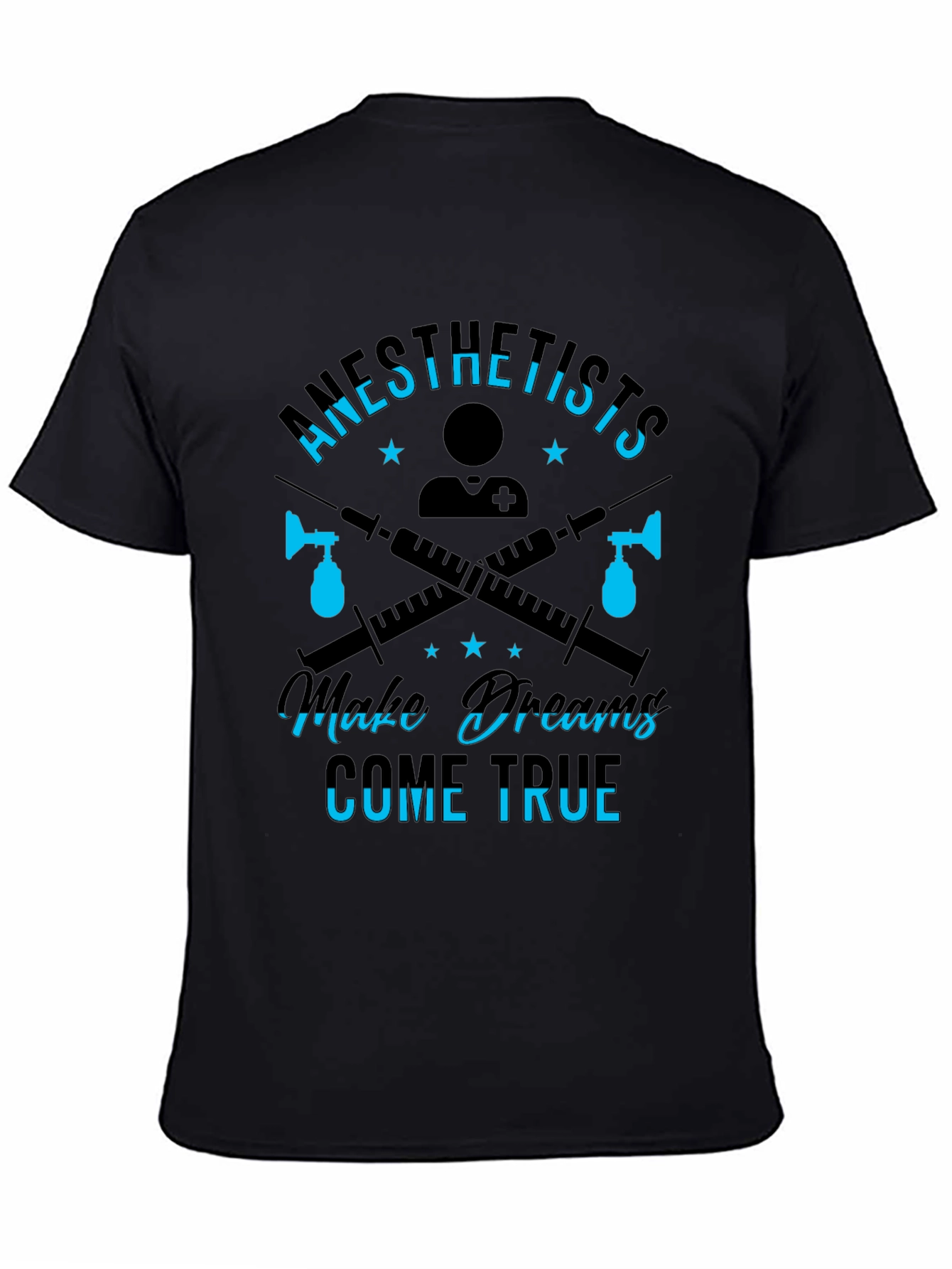 Anesthetists Make Dreams Come True T-Shirt