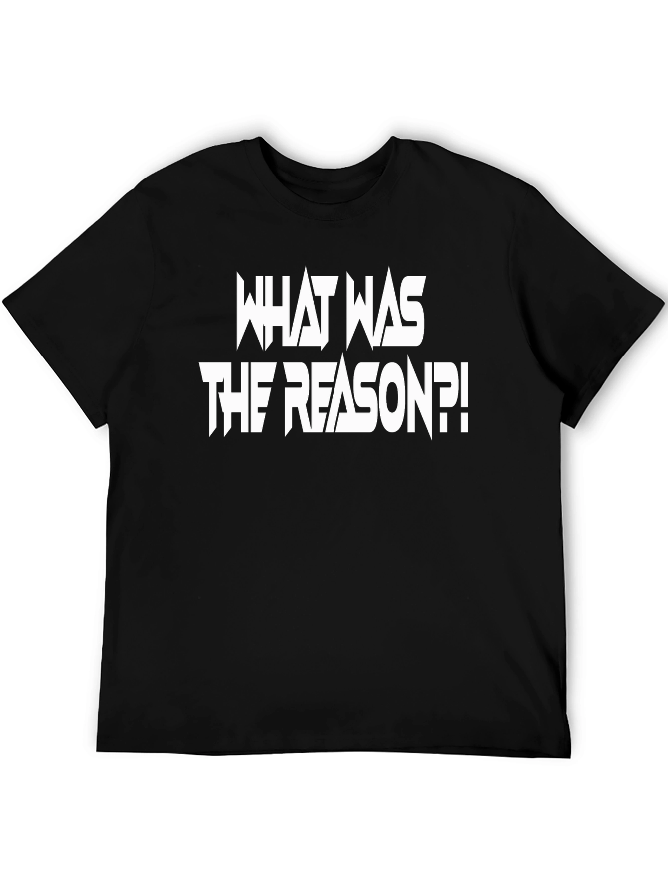 What Was The Reason?! Graphic T-Shirt