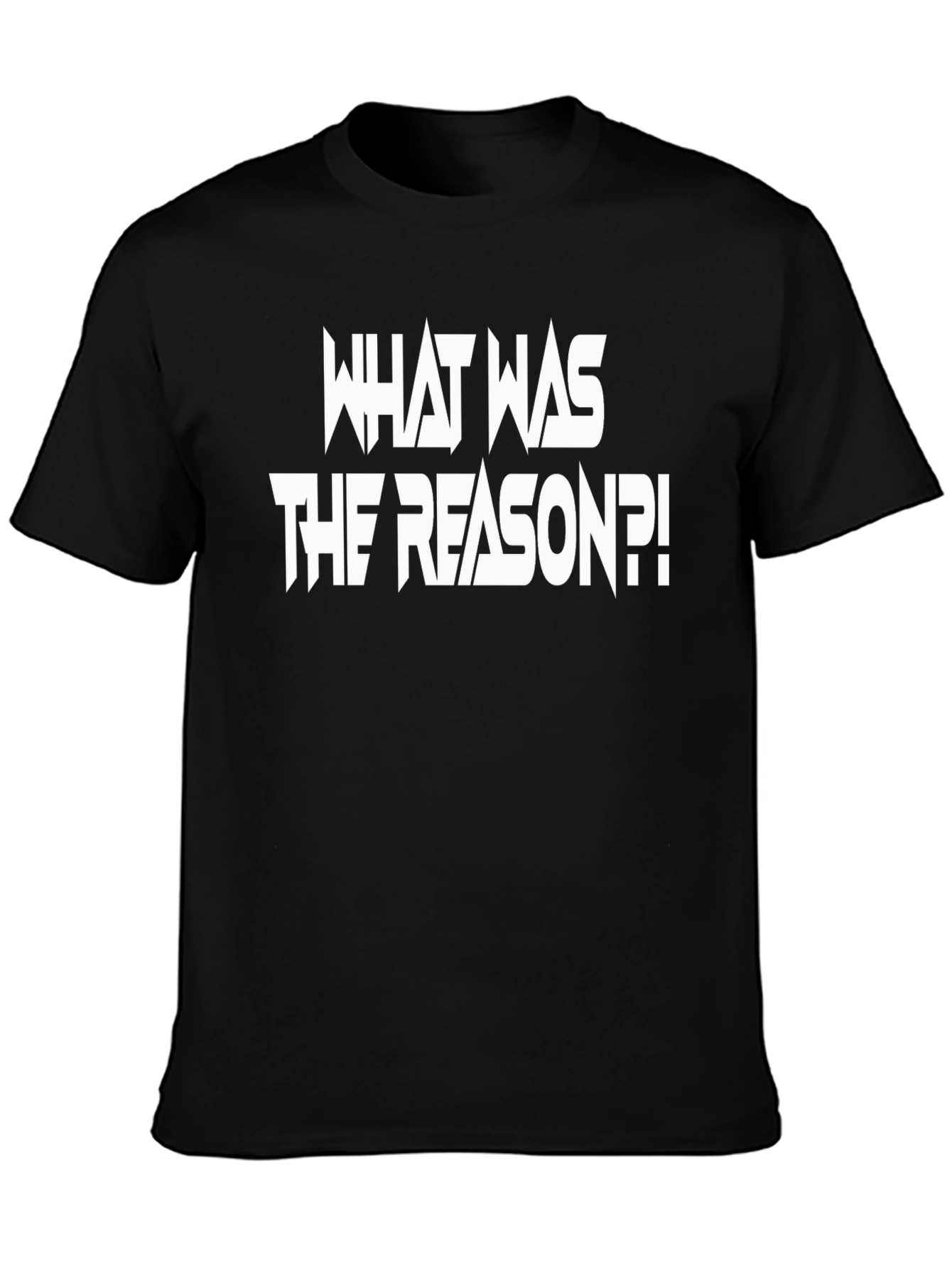 What Was The Reason?! Graphic T-Shirt