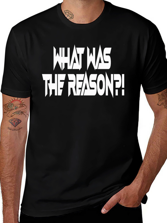 What Was The Reason?! Graphic T-Shirt