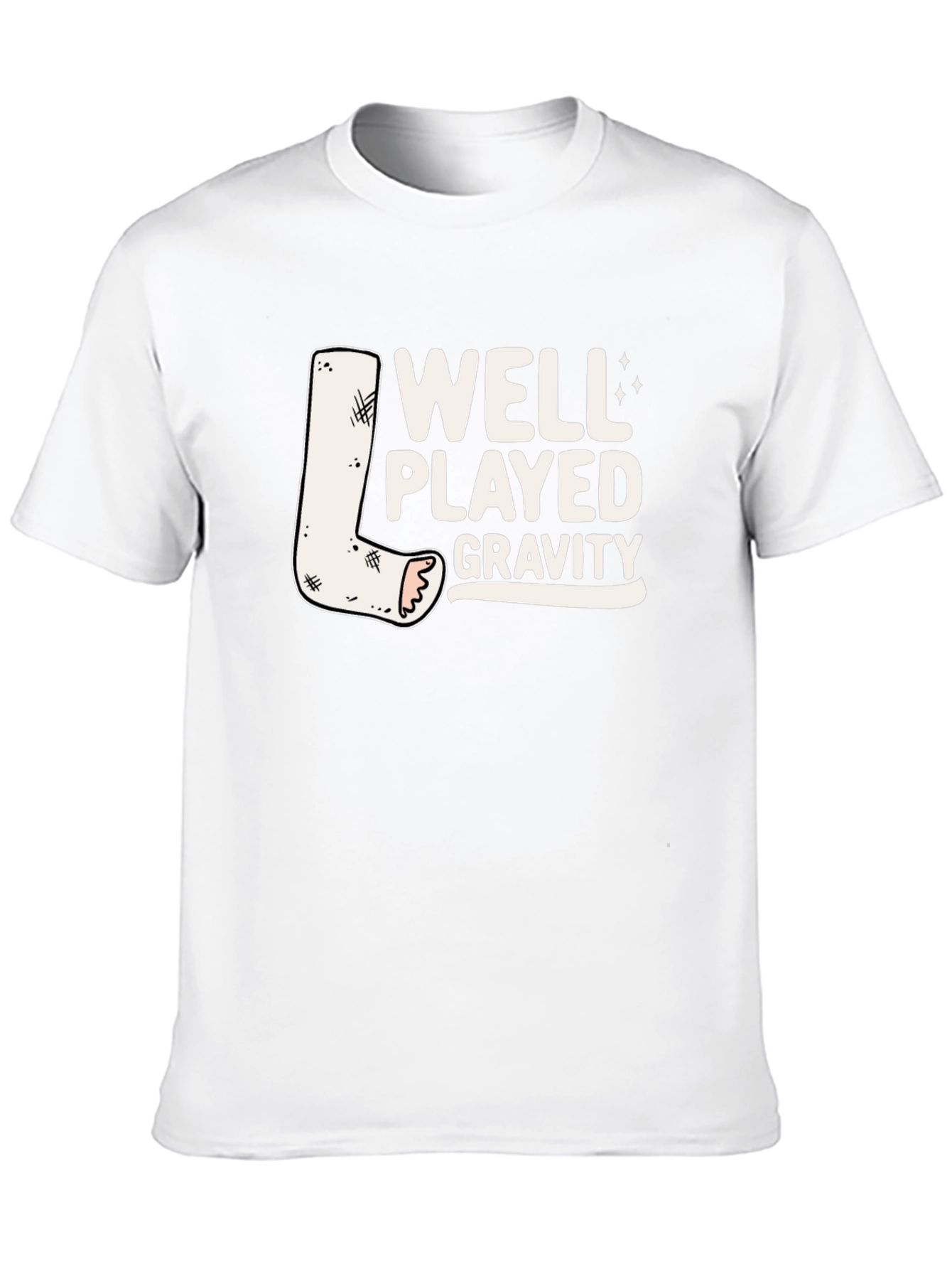 Well Played Gravity T-Shirt - Funny Broken Leg Tee
