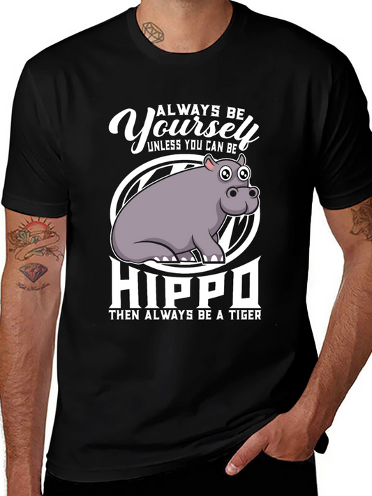 Always Be Yourself Hippo T-Shirt