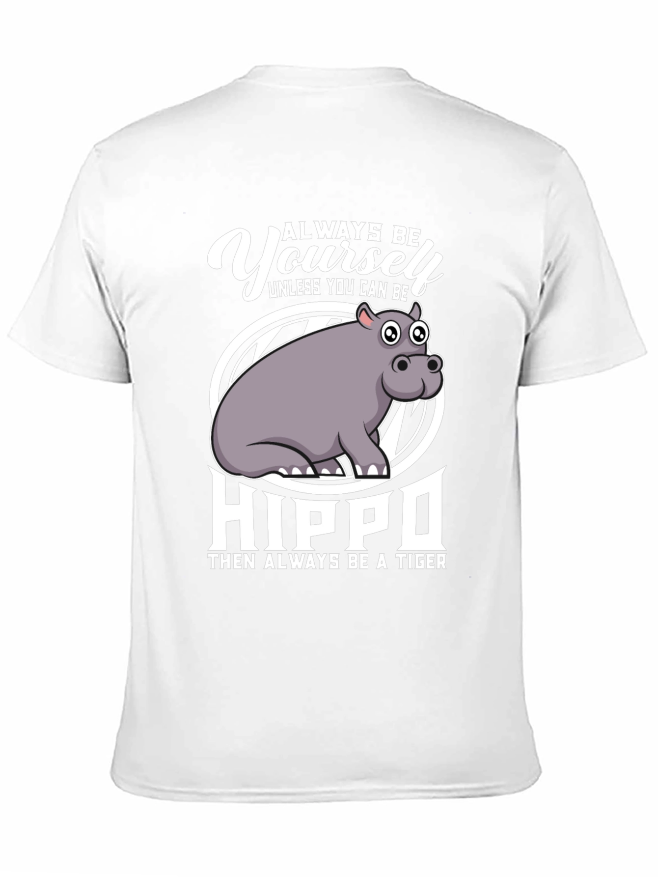 Always Be Yourself Hippo T-Shirt