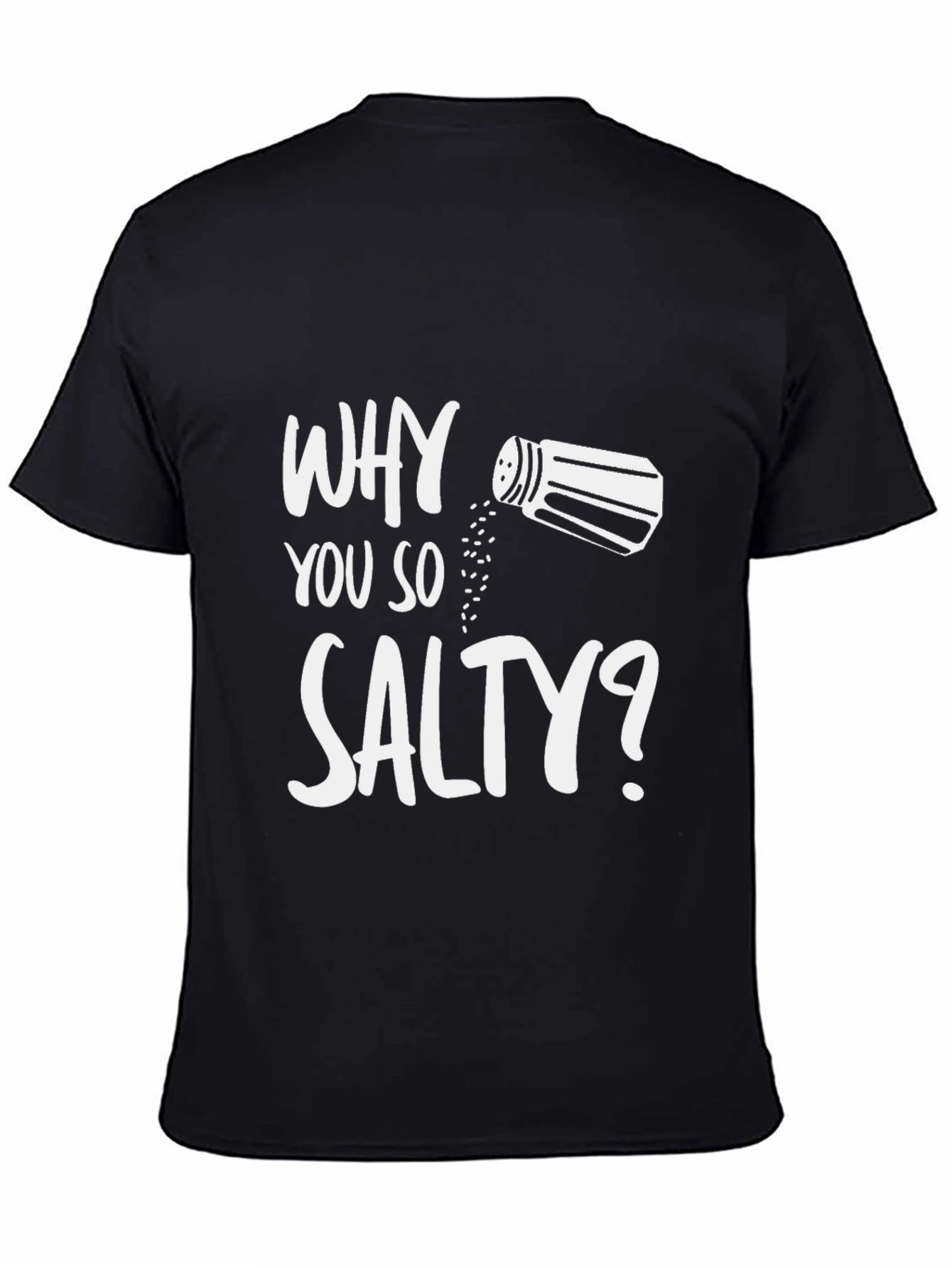 Why You So Salty? Black Graphic T-Shirt