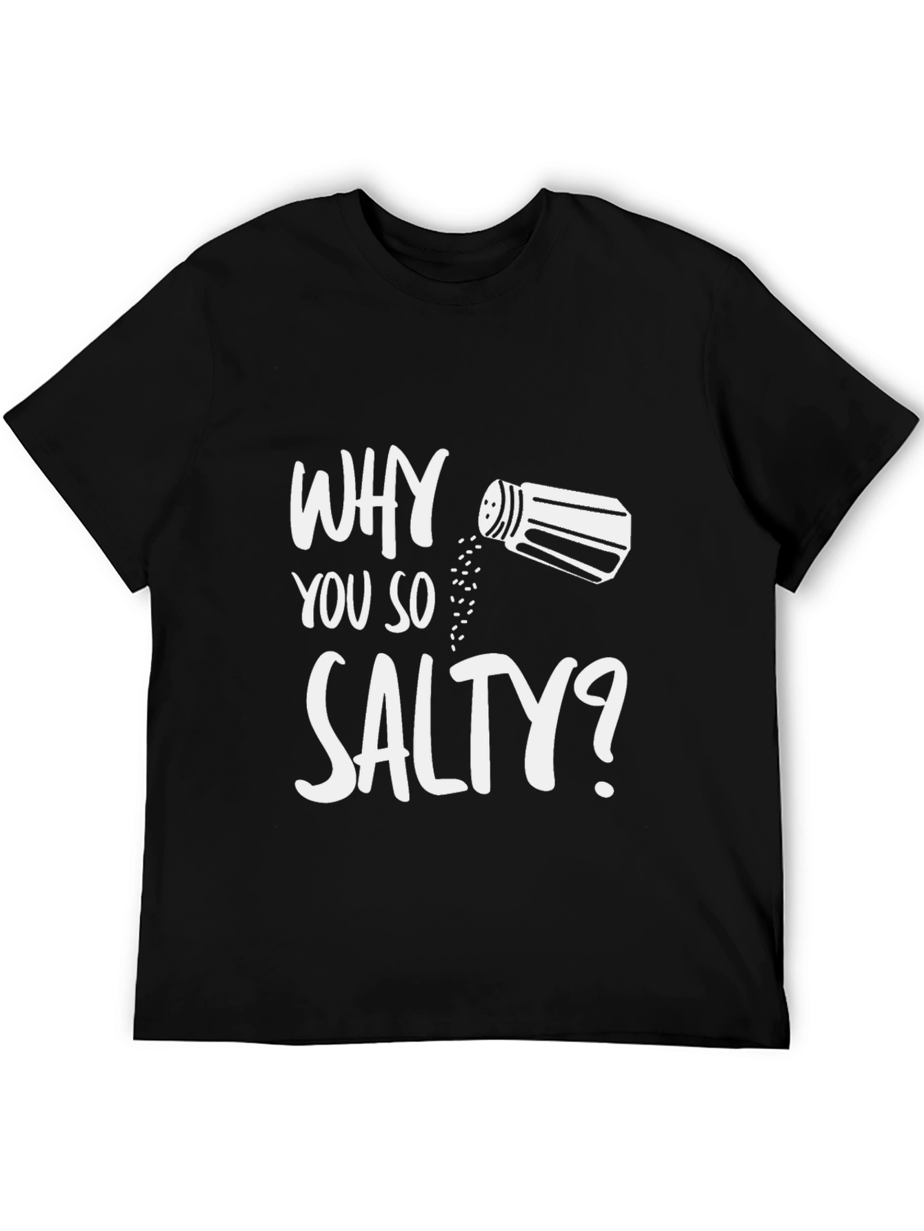 Why You So Salty? Black Graphic T-Shirt
