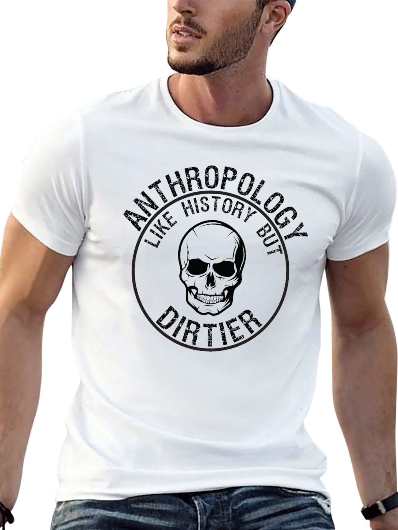 Anthropology Like History But Dirtier T-Shirt